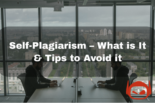 What Is Self-Plagiarism & How To Avoid It
