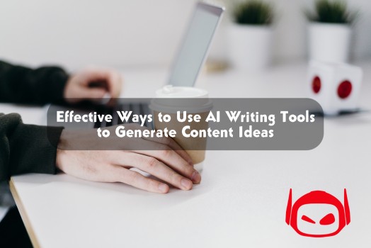 Maneras efectivas de usar herramientas de escritura de IA para generar ideas de contenido