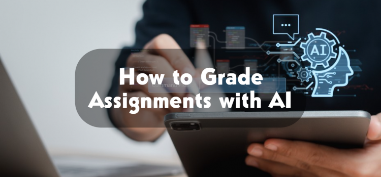 How to Grade Assignments with AI