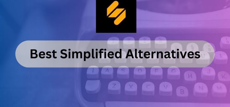 6 Best Simplified Alternatives (2023)