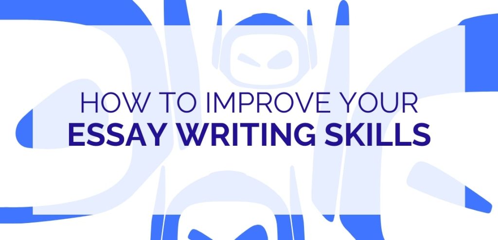 how to improve your essay writing skills