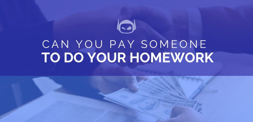 can you pay someone to do your homework