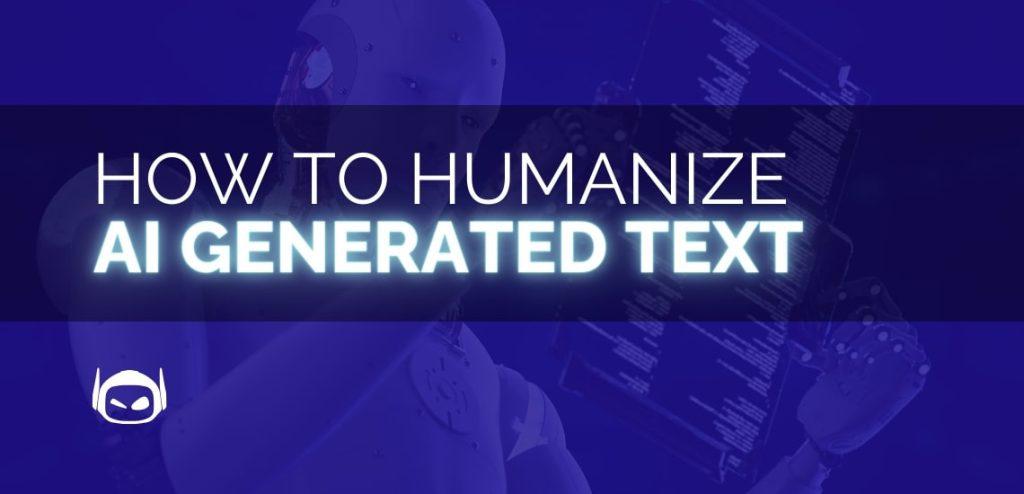 how to humanize AI generated text
