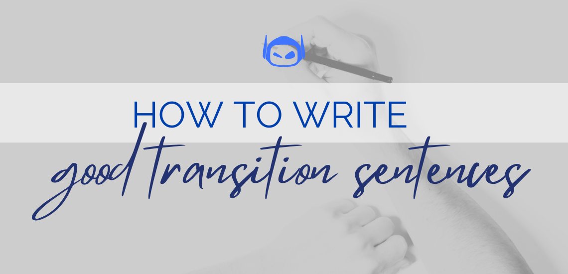 Comment écrire de bonnes phrases de transition