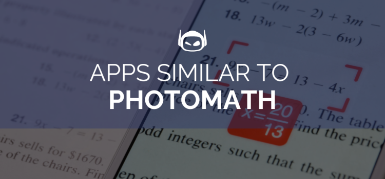 Apps Similar to Photomath To Enhance Your Learning