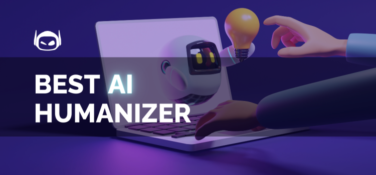 The Best AI Humanizers in 2024