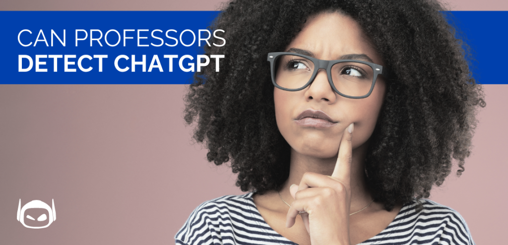 Smodin Graphic of a woman looking to the side with a pensive expression next to text "Can Professors Detect ChatGPT".