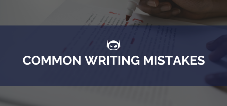 Common Writing Mistakes and How To Avoid Them