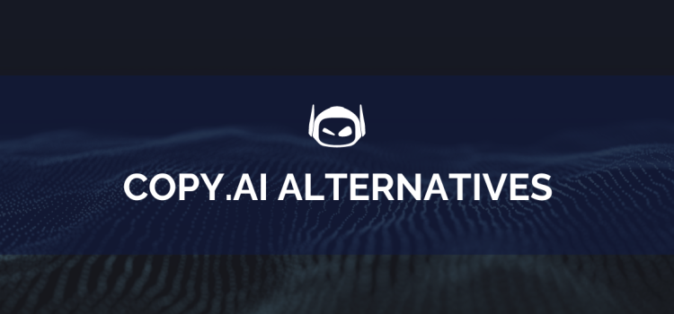 10 Best Copy.ai Alternatives You Can Try Today