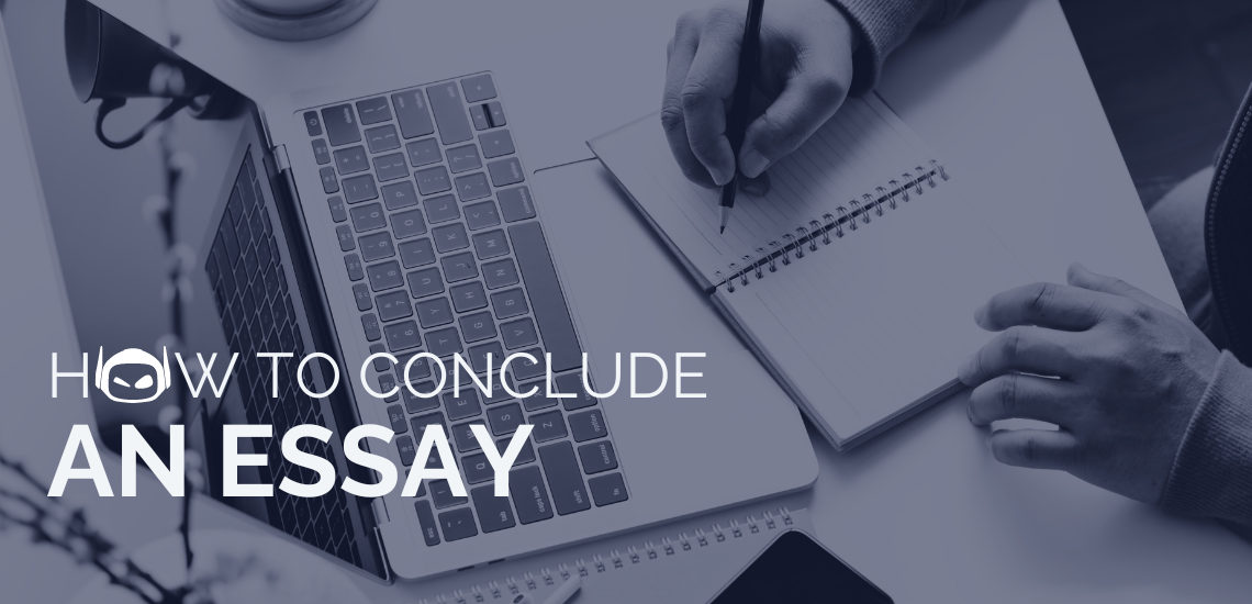 How To Conclude an Essay: Examples and Tips