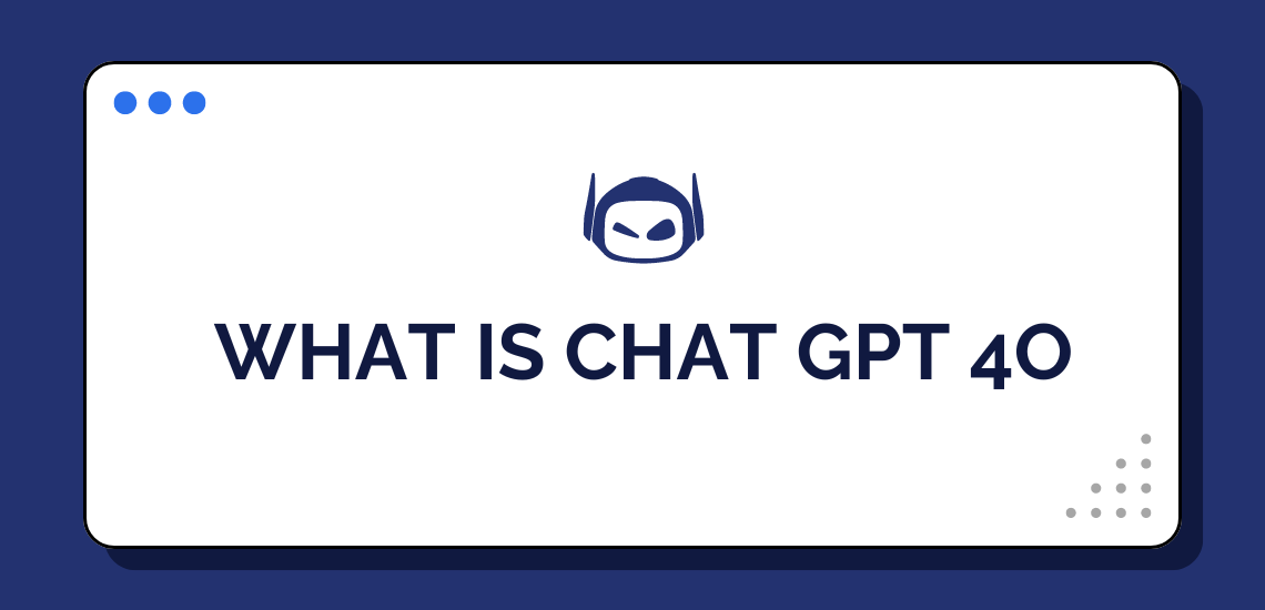 What Is ChatGPT 4o: A Detailed Overview