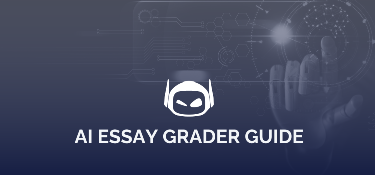 The Complete AI Essay Grader Guide