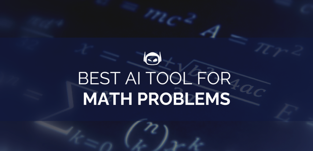 White text, "Best AI Tool For Math Problems" over various math equations on a blue background.