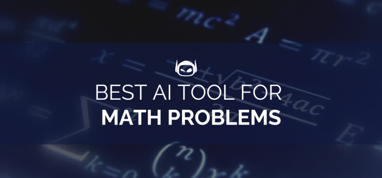 Best AI Tool for Math Problems: Top Solvers To Try