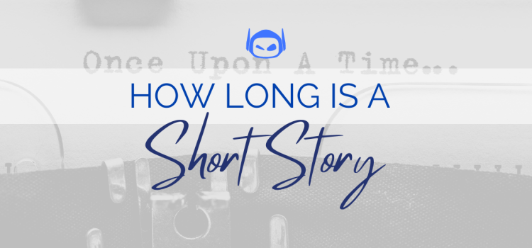 How Long Is a Short Story: Learn the Ideal Length