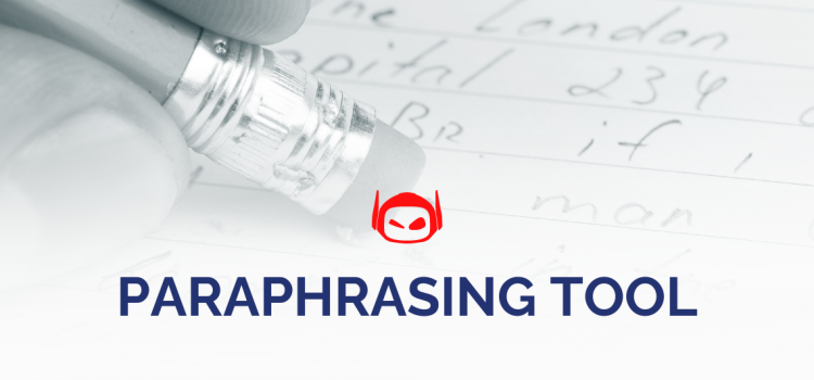 The Best Paraphrasing Tool: A Complete Guide