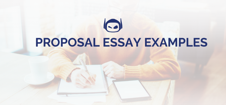 Proposal Essay Examples: How To Write Captivating Essays