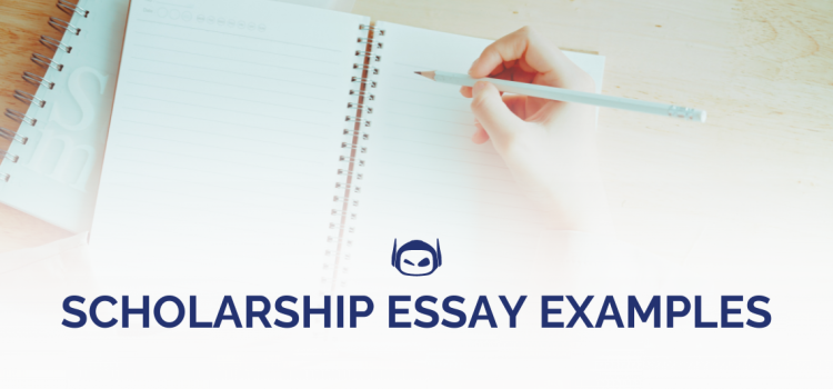 Scholarship Essay Examples To Help You Get Accepted