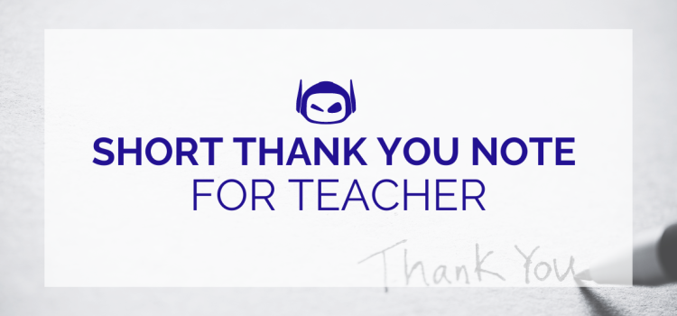 Short Thank You Note for Teachers: Why and How To Write One