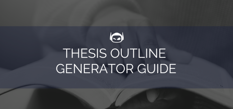 Thesis Outline Generator Guide: Top Tools and Benefits