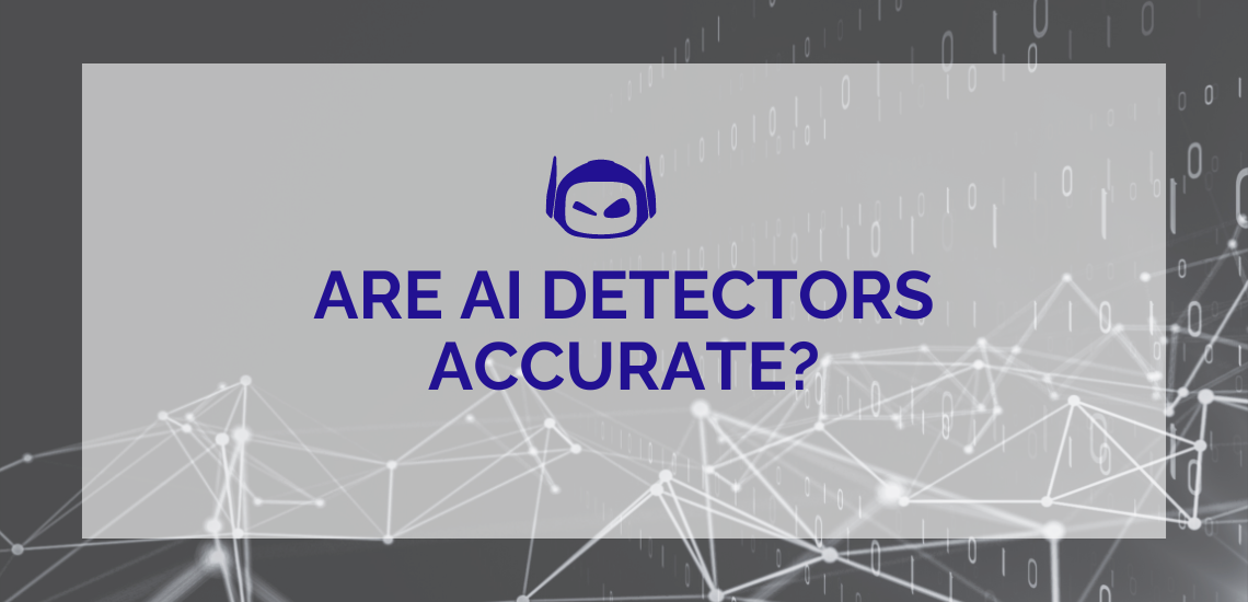 Are AI Detectors Accurate: Top Factors To Consider