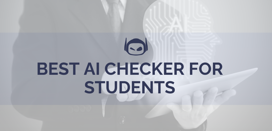 Best AI Checker for Students: Our Top 5 Services