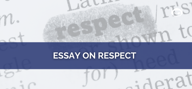 Essay On Respect: How To Get a Winning Grade