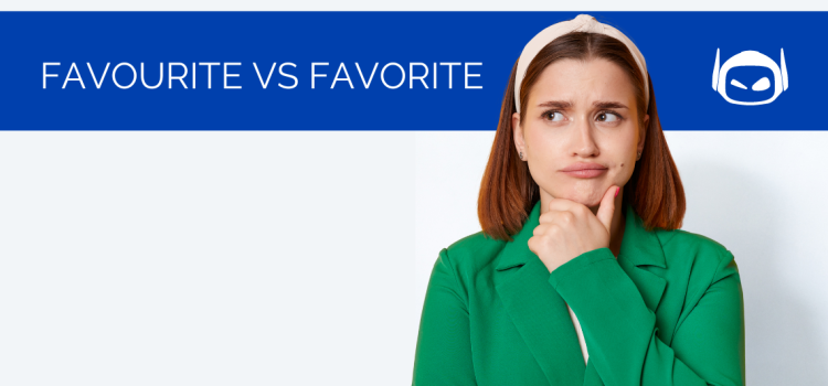 Favourite vs Favorite: Which Is Correct?