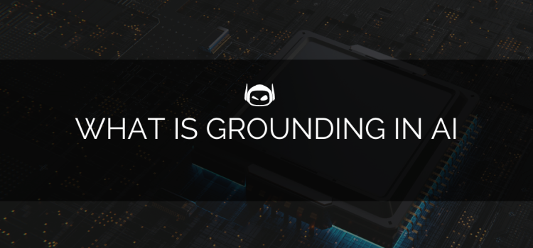 What Is Grounding in AI: A Complete Overview