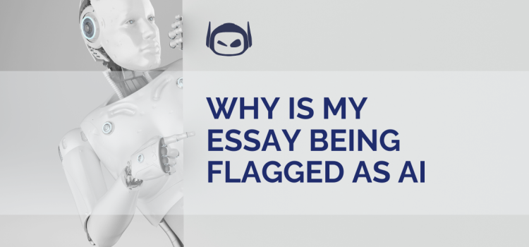 Why Is My Essay Being Flagged as AI?