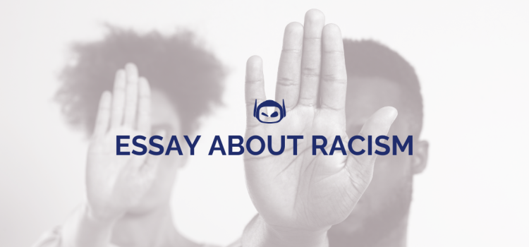 How To Write Essays About Racism: Strategies and Tools