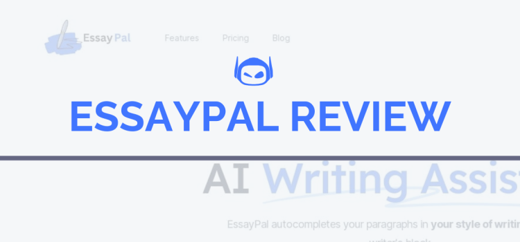 EssayPal Review: Is It a Legit Writing Tool?