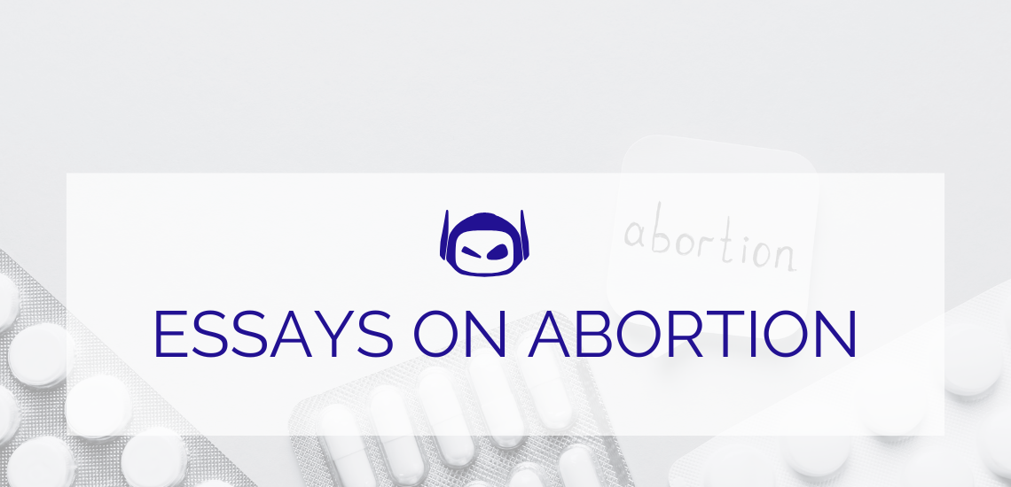 Essays on Abortion: Ideas To Consider