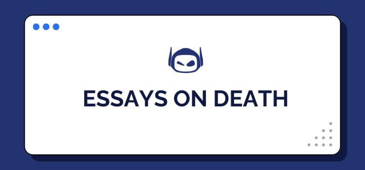 Essays on Death: Choose the Right Topic