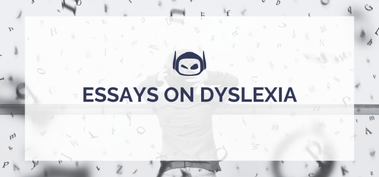 How To Write Sensitive Essays on Dyslexia