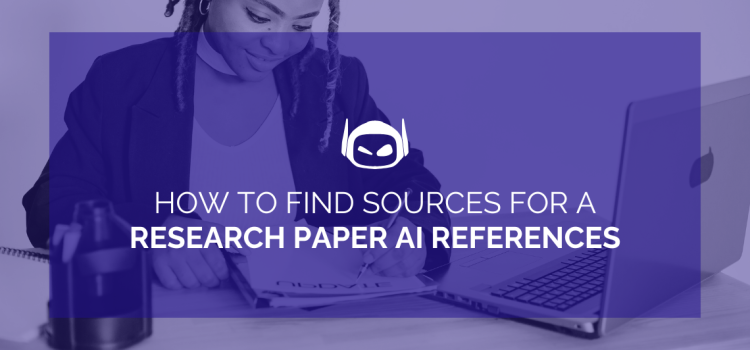 How To Find Sources for a Research Paper: AI References