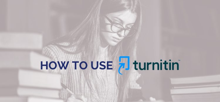 How To Use Turnitin: A Complete Guide