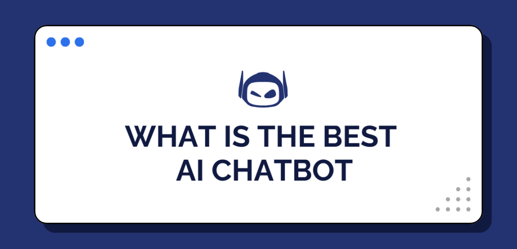 Smodin graphic of a chatbot icon with "What is the Best AI Chatbot" text on a white background framed in blue.