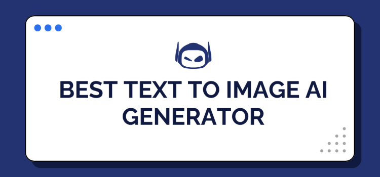 Best Text-to-Image AI Generator for Fast Content Production