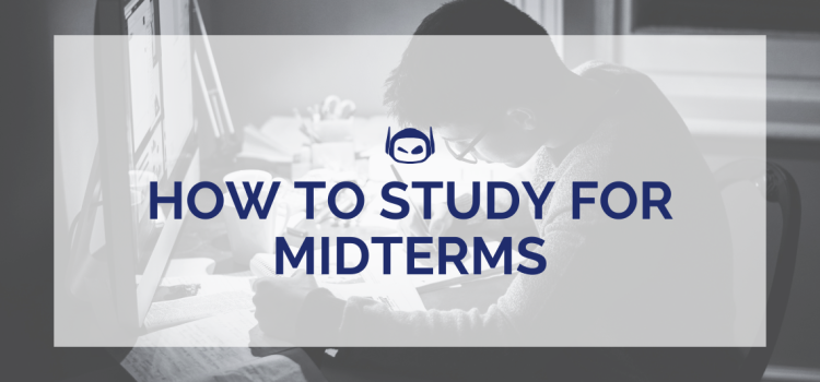 How To Study for Midterms: Essential Tips