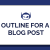 How To Create an Outline for a Blog Post