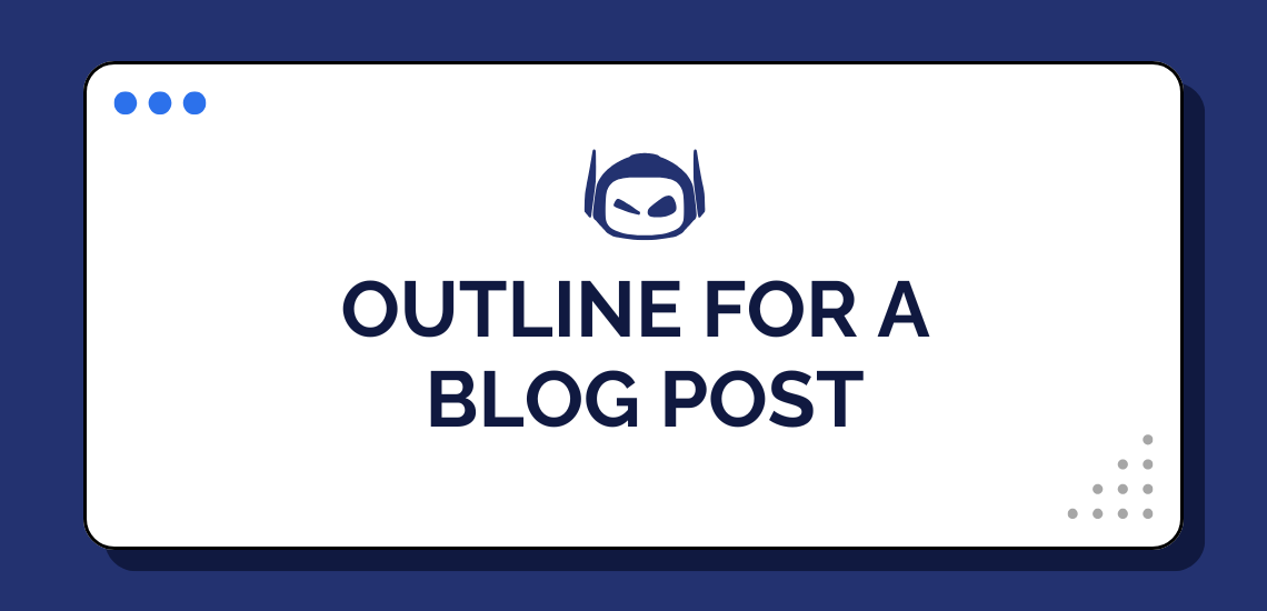 How To Create an Outline for a Blog Post