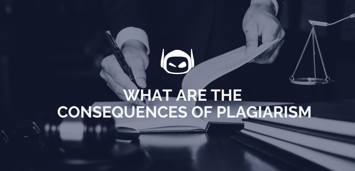 What Are the Consequences of Plagiarism: Ethical and Legal