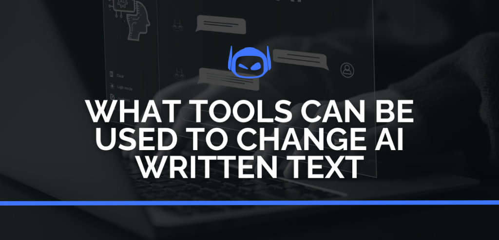 Smodin graphic of a laptop with chat icons, overlayed text: "What Tools Can Be Used to Change AI Written Text."